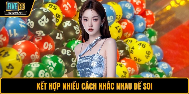 Kết hợp nhiều cách khác nhau để soi